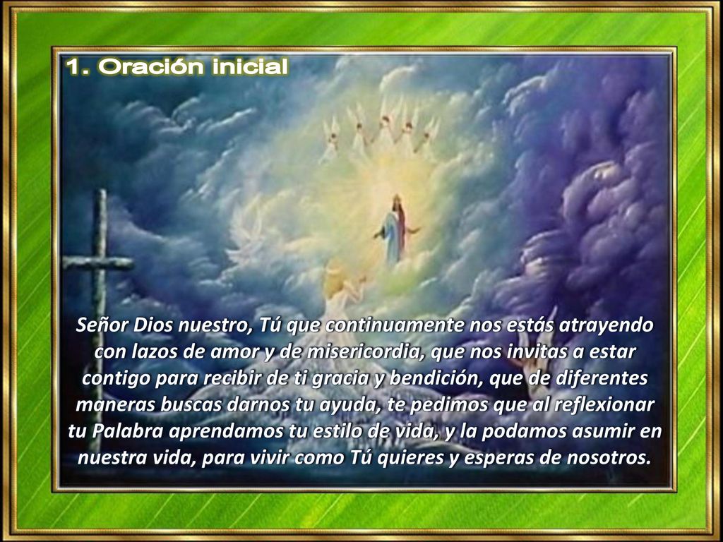 Señor Dios nuestro, Tú que continuamente nos estás atrayendo