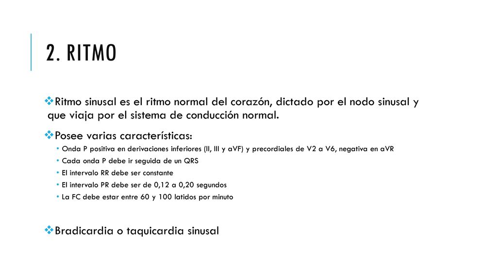 2. ritmo Ritmo sinusal es el ritmo normal del corazón, dictado por el nodo sinusal y que viaja por el sistema de conducción normal.
