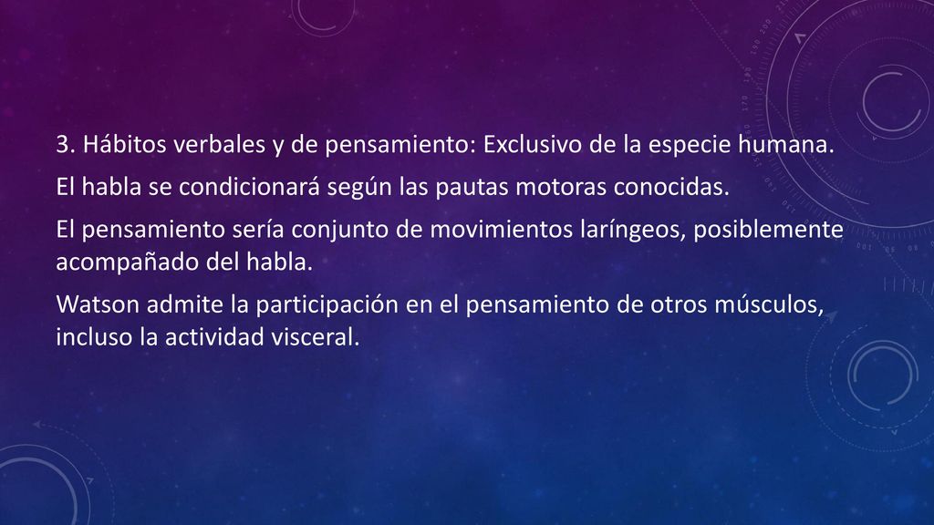 3. Hábitos verbales y de pensamiento: Exclusivo de la especie humana