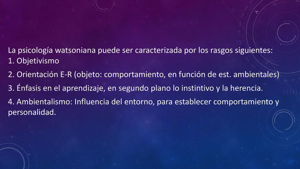 La psicología watsoniana puede ser caracterizada por los rasgos siguientes: 1.