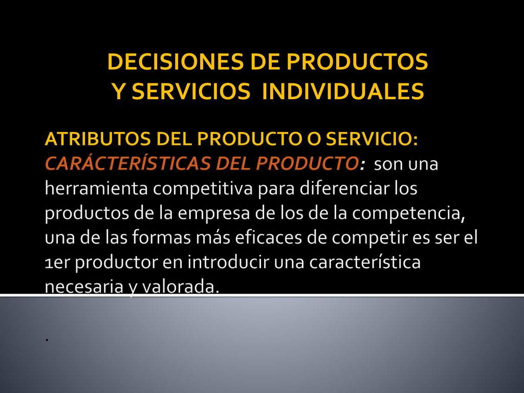 DECISIONES DE PRODUCTOS Y SERVICIOS INDIVIDUALES