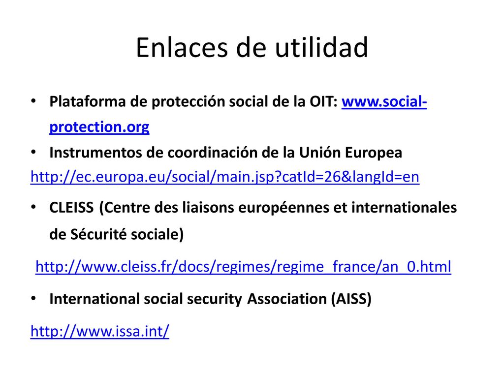 Enlaces de utilidad Plataforma de protección social de la OIT:   Instrumentos de coordinación de la Unión Europea.