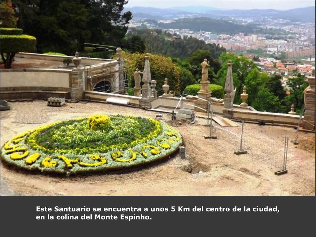 Este Santuario se encuentra a unos 5 Km del centro de la ciudad, en la colina del Monte Espinho.