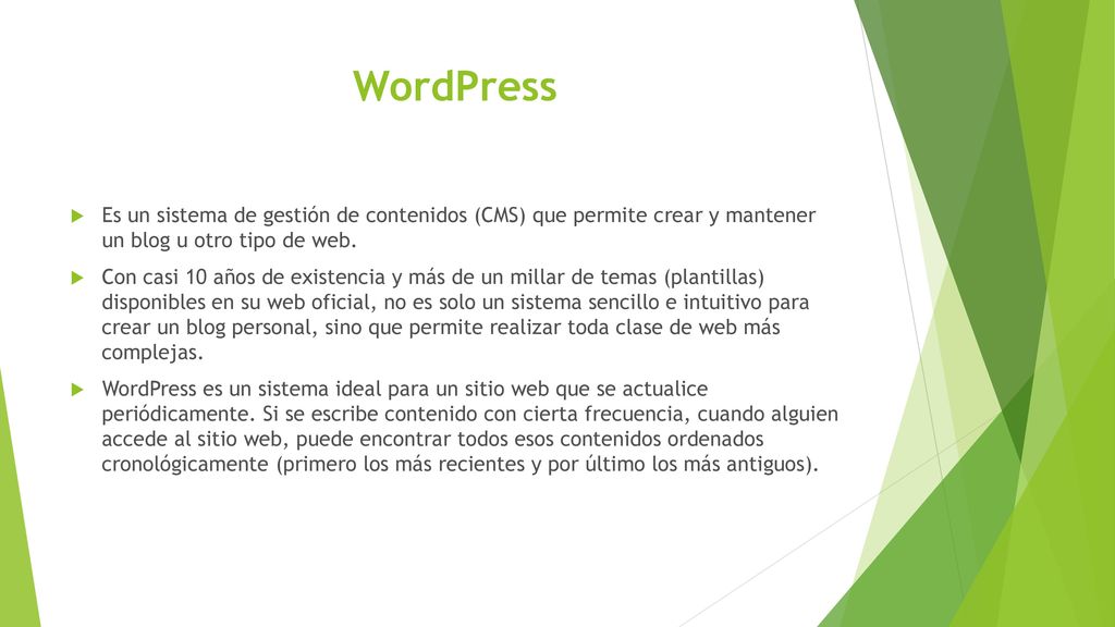 WordPress Es un sistema de gestión de contenidos (CMS) que permite crear y mantener un blog u otro tipo de web.