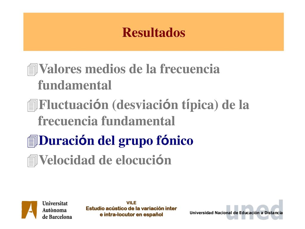 Resultados Valores medios de la frecuencia fundamental. Fluctuación (desviación típica) de la frecuencia fundamental.