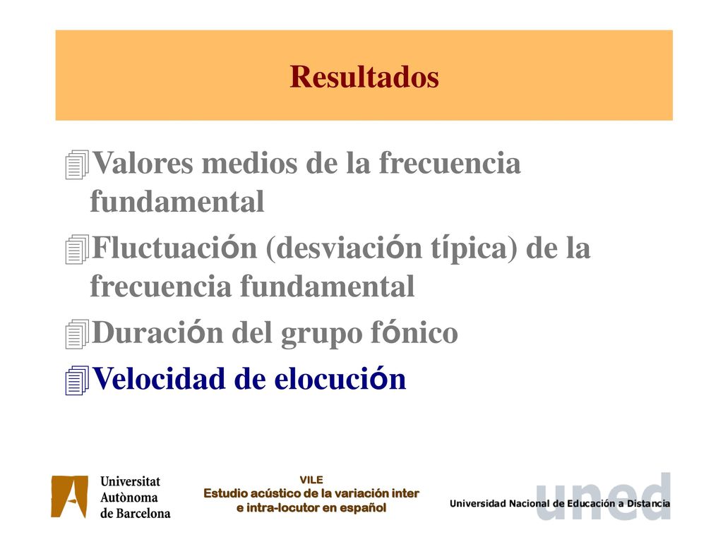Resultados Valores medios de la frecuencia fundamental. Fluctuación (desviación típica) de la frecuencia fundamental.