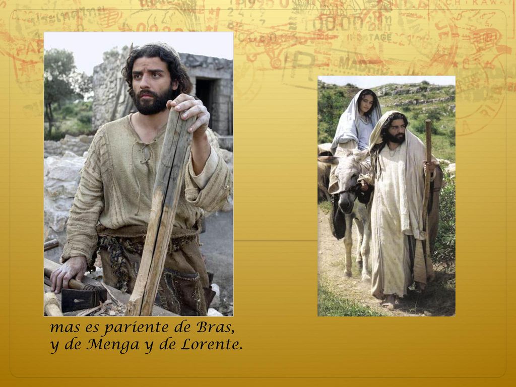 mas es pariente de Bras, y de Menga y de Lorente.
