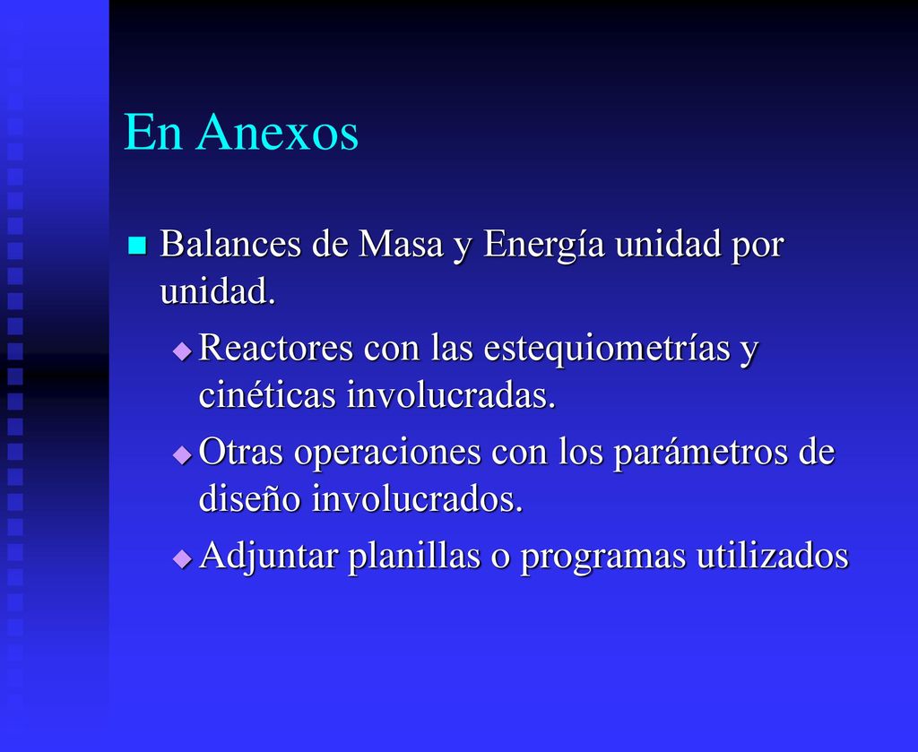 En Anexos Balances de Masa y Energía unidad por unidad.