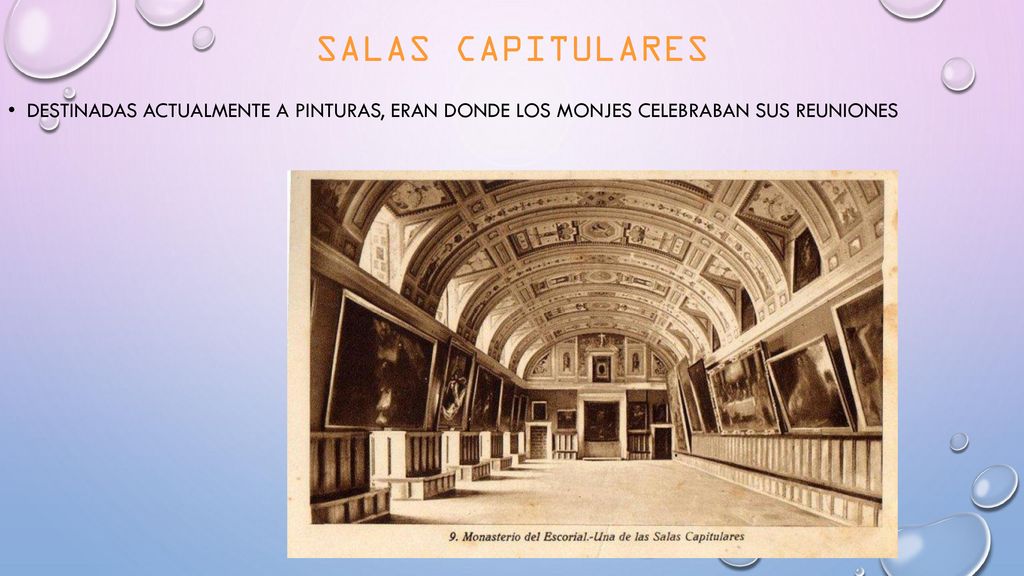 Salas Capitulares Destinadas actualmente a pinturas, eran donde los monjes celebraban sus reuniones