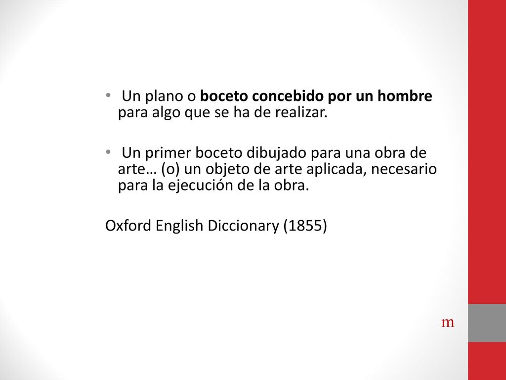 Un plano o boceto concebido por un hombre para algo que se ha de realizar.