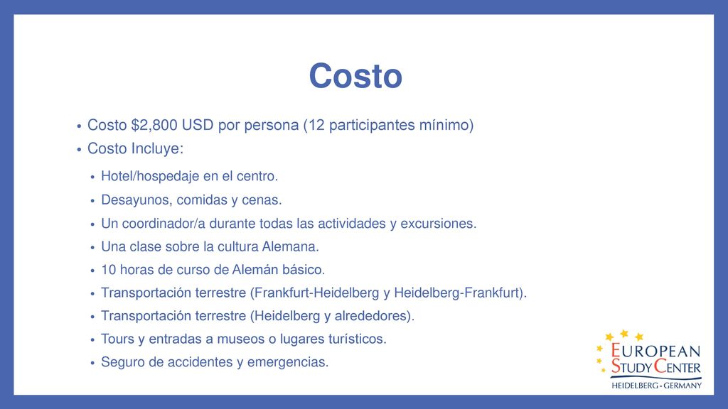Costo Costo $2,800 USD por persona (12 participantes mínimo)