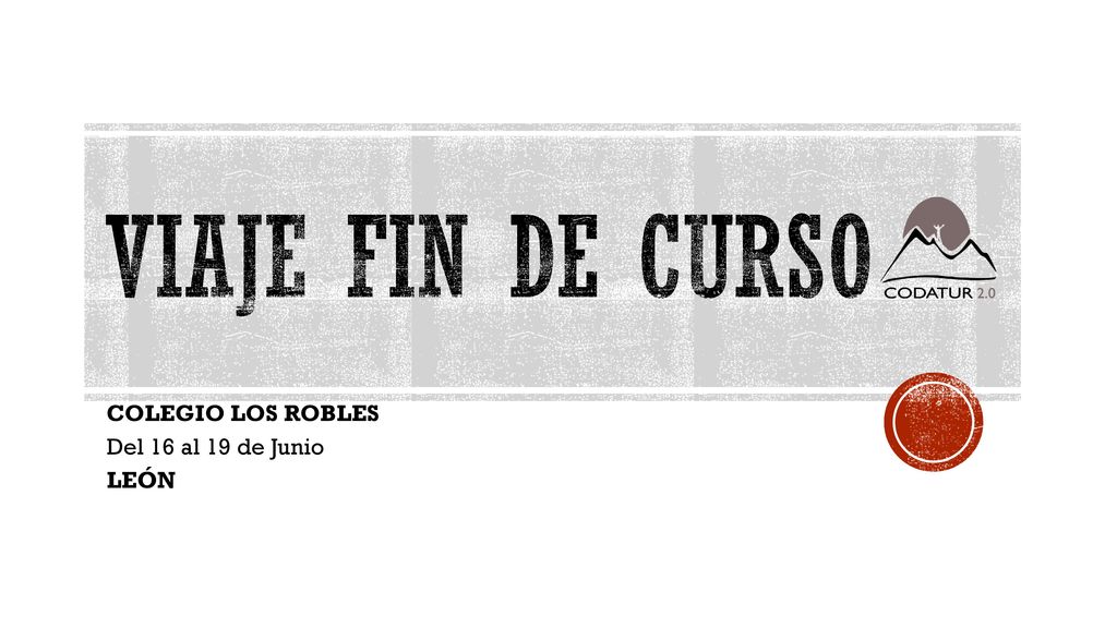 COLEGIO LOS ROBLES Del 16 al 19 de Junio LEÓN