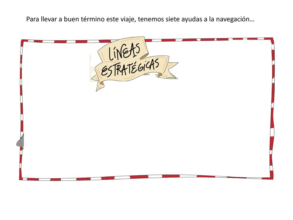 Para llevar a buen término este viaje, tenemos siete ayudas a la navegación…