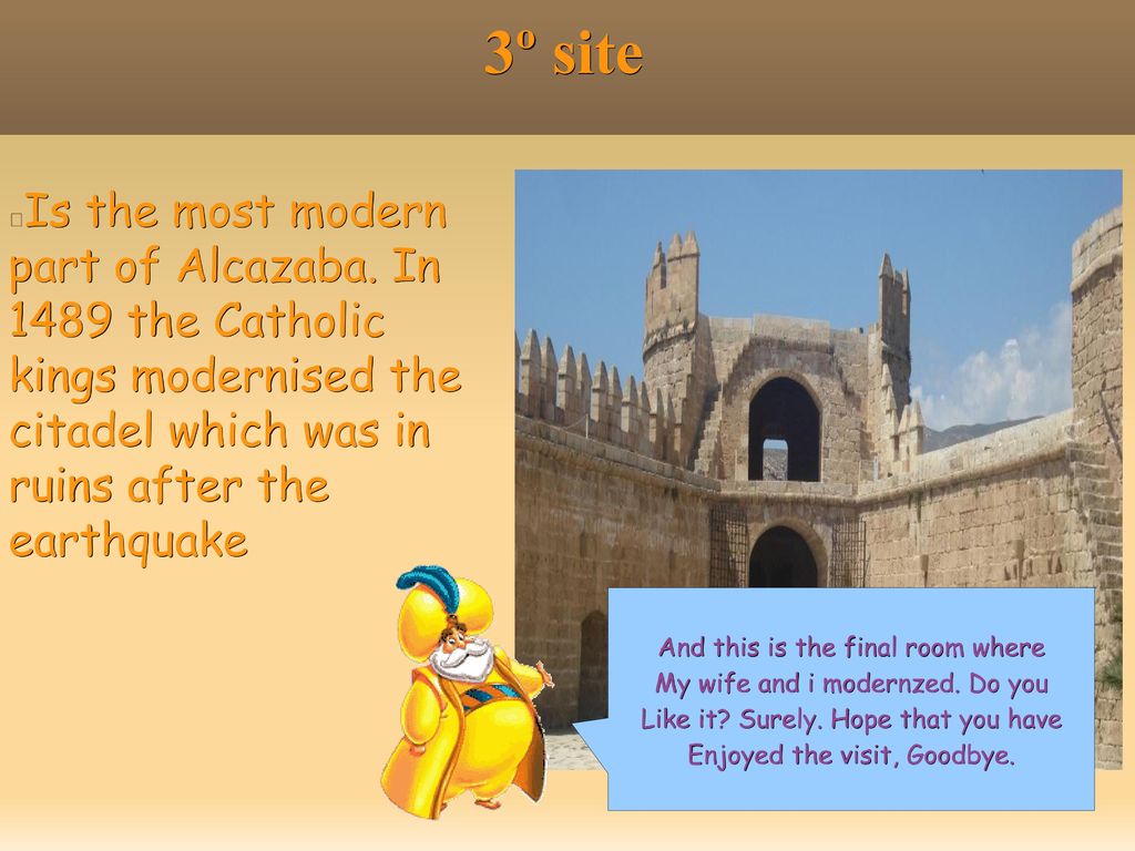 3º site Is the most modern part of Alcazaba. In 1489 the Catholic kings modernised the citadel which was in ruins after the earthquake.