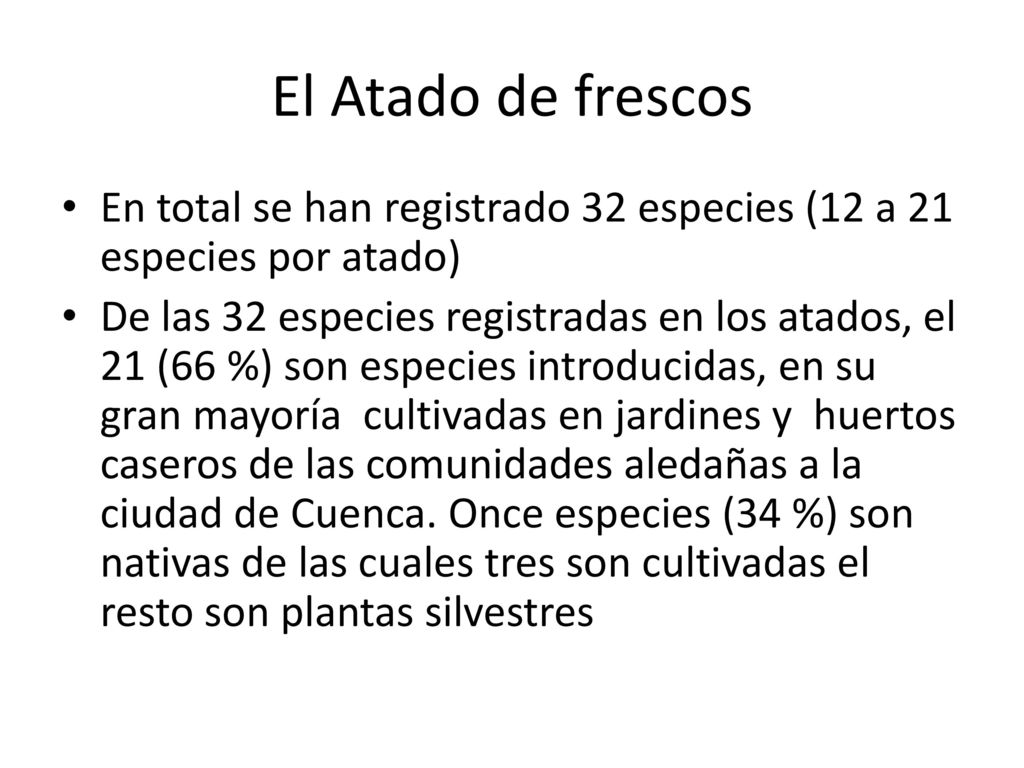 El Atado de frescos En total se han registrado 32 especies (12 a 21 especies por atado)