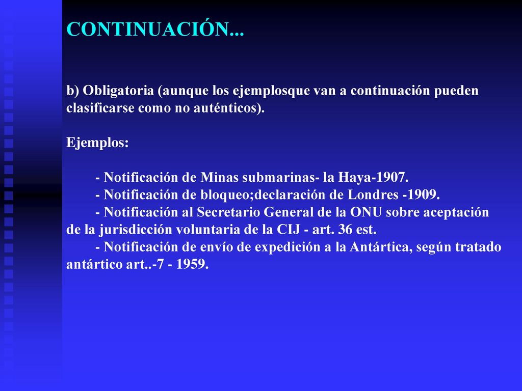 CONTINUACIÓN... b) Obligatoria (aunque los ejemplosque van a continuación pueden clasificarse como no auténticos).