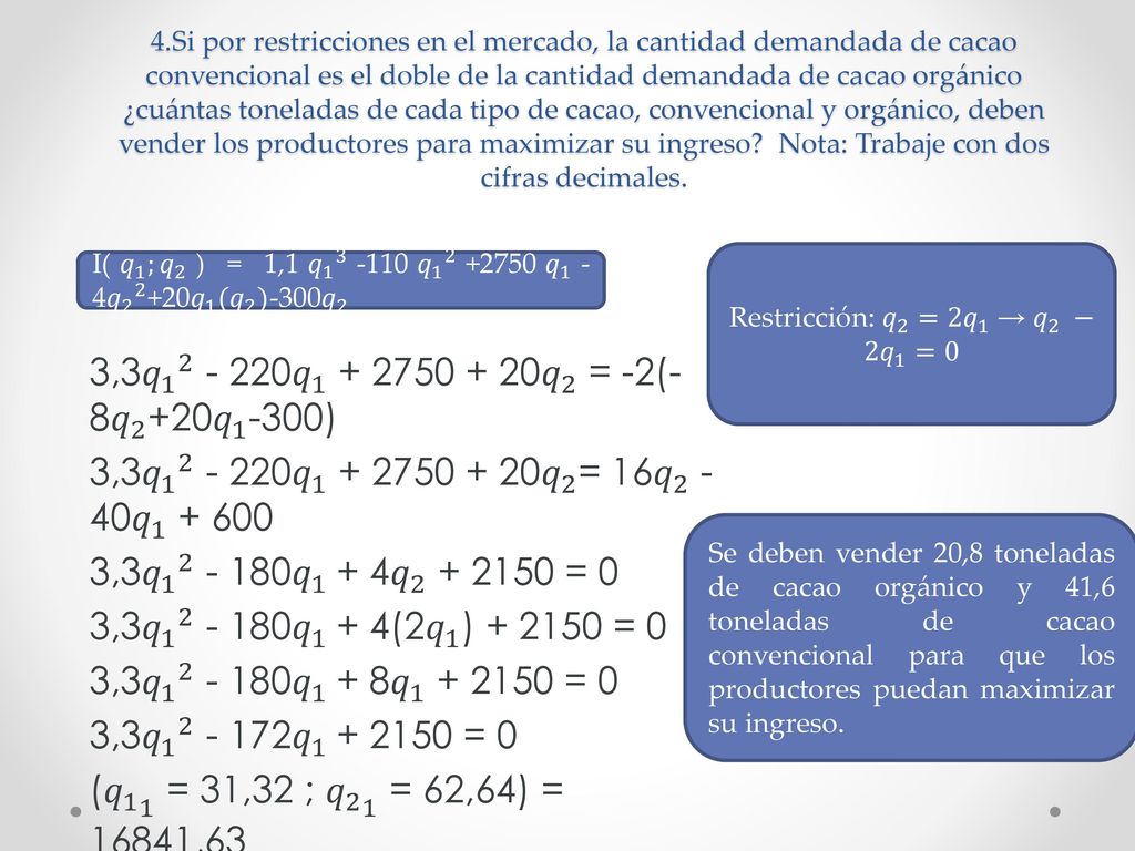Restricción: 𝑞 2 =2 𝑞 1 → 𝑞 2 −2 𝑞 1 =0