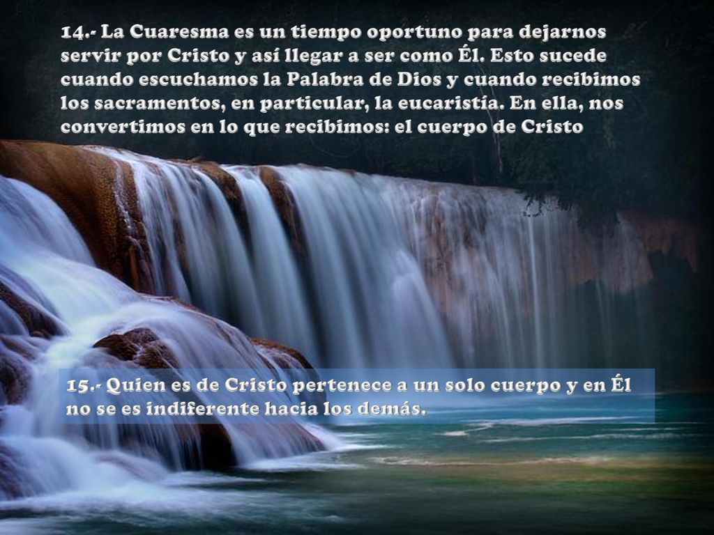 14.- La Cuaresma es un tiempo oportuno para dejarnos