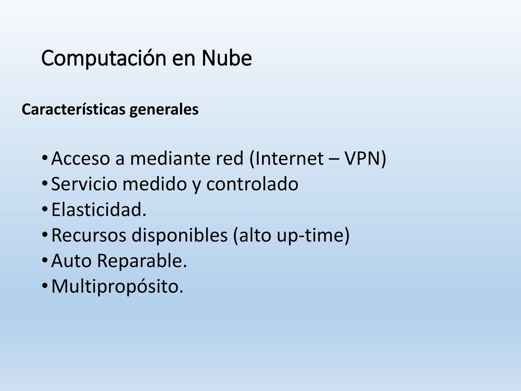 Computación en Nube Acceso a mediante red (Internet – VPN)