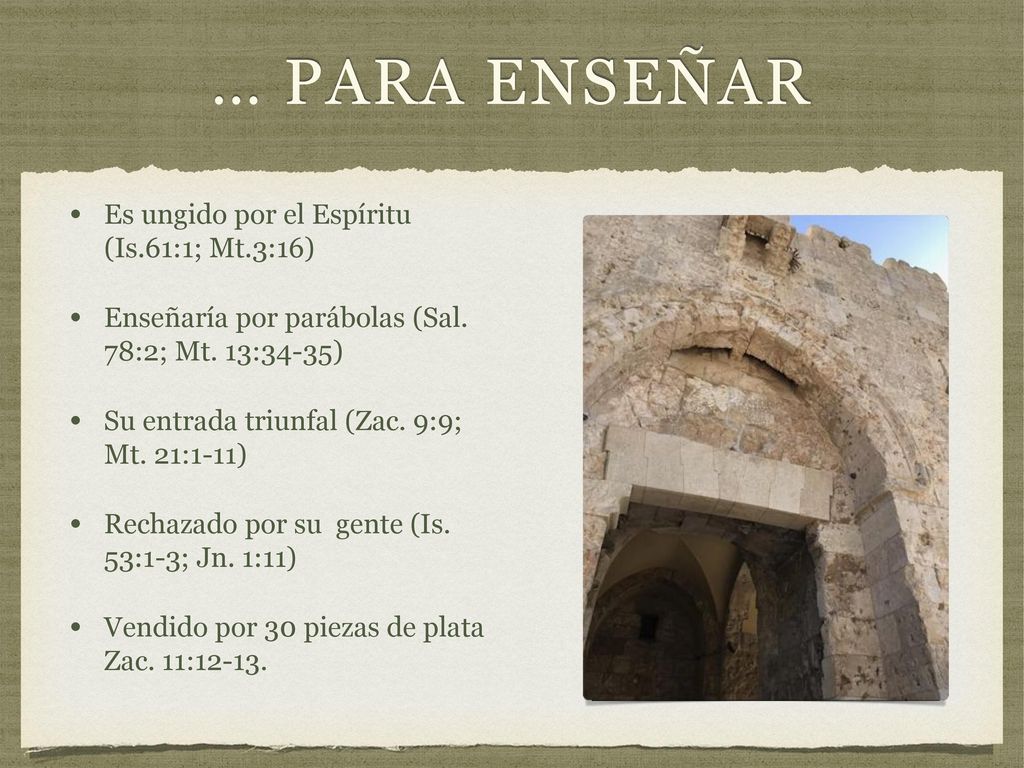 … PARA ENSEÑAR Es ungido por el Espíritu (Is.61:1; Mt.3:16)