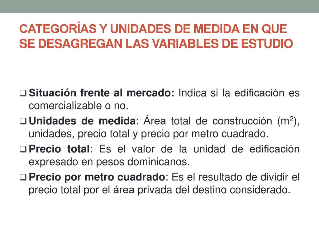 CATEGORÍAS Y UNIDADES DE MEDIDA EN QUE SE DESAGREGAN LAS VARIABLES DE ESTUDIO