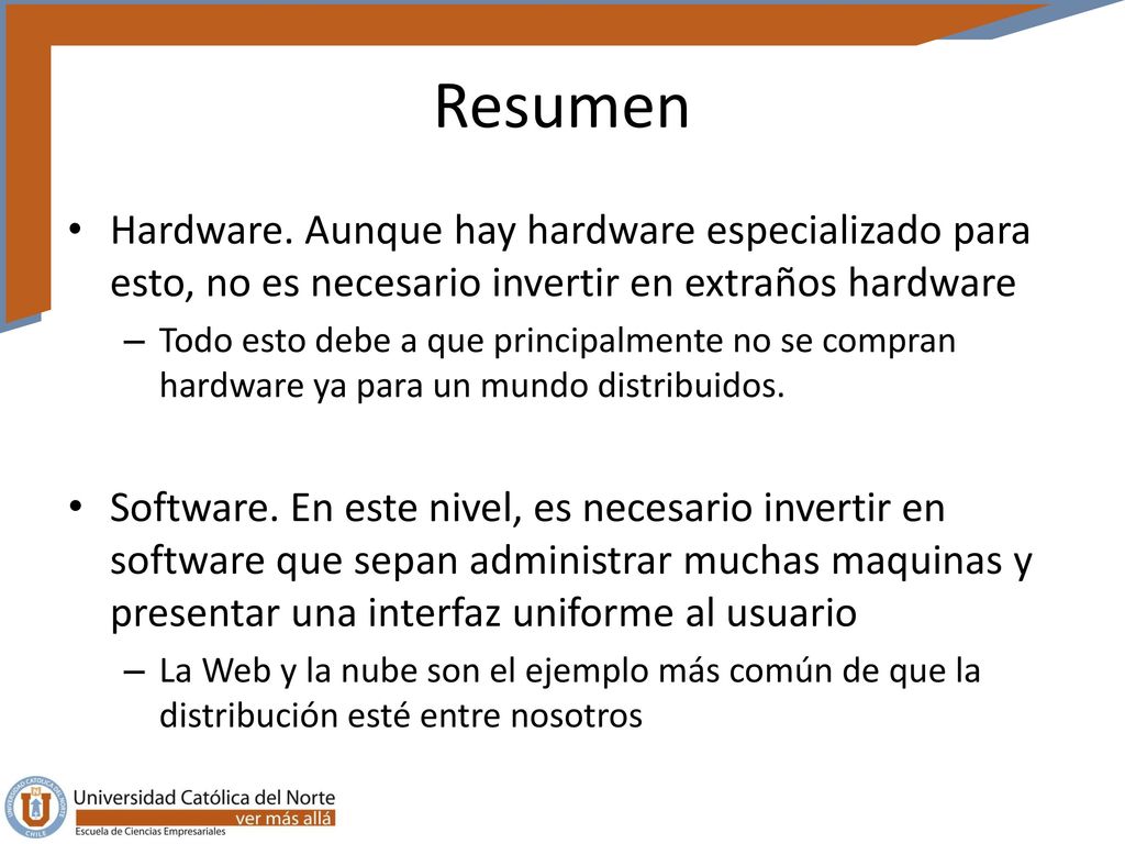 Resumen Hardware. Aunque hay hardware especializado para esto, no es necesario invertir en extraños hardware.