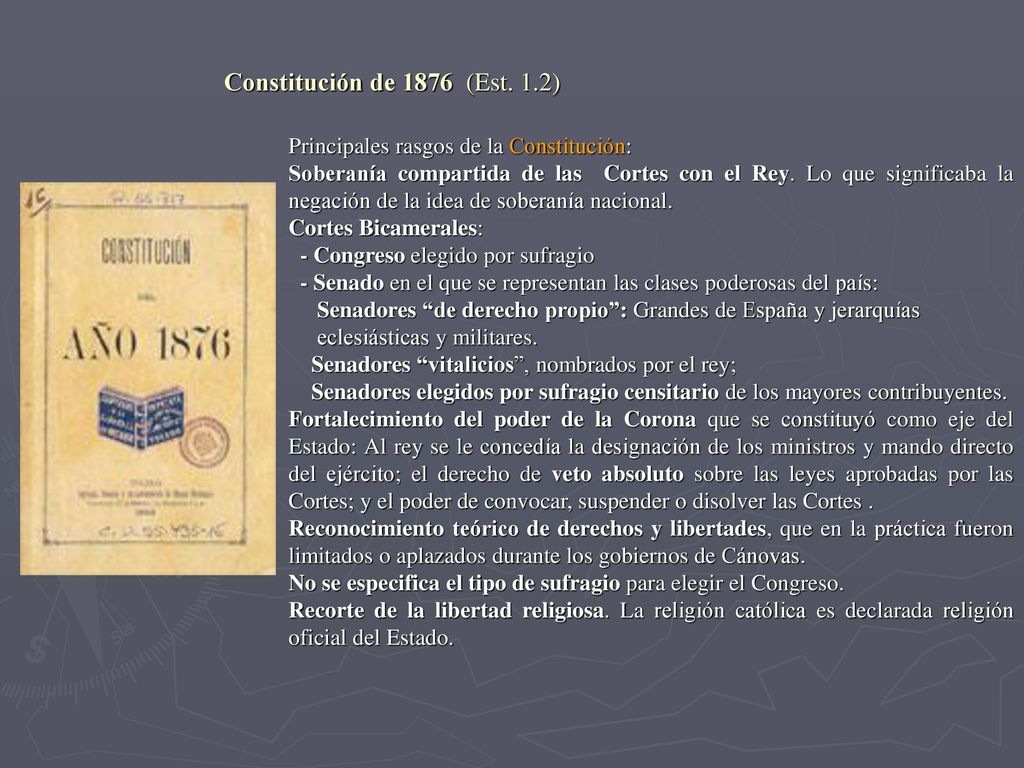 Constitución de 1876 (Est. 1.2) Principales rasgos de la Constitución: