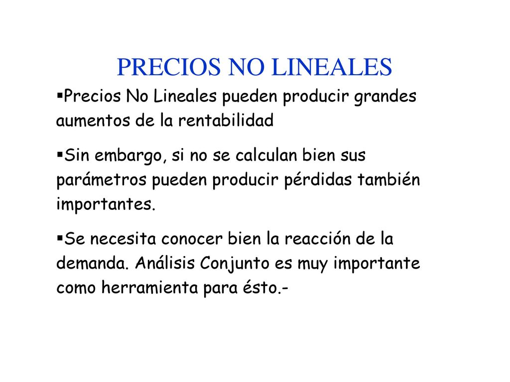 PRECIOS NO LINEALES Precios No Lineales pueden producir grandes aumentos de la rentabilidad.