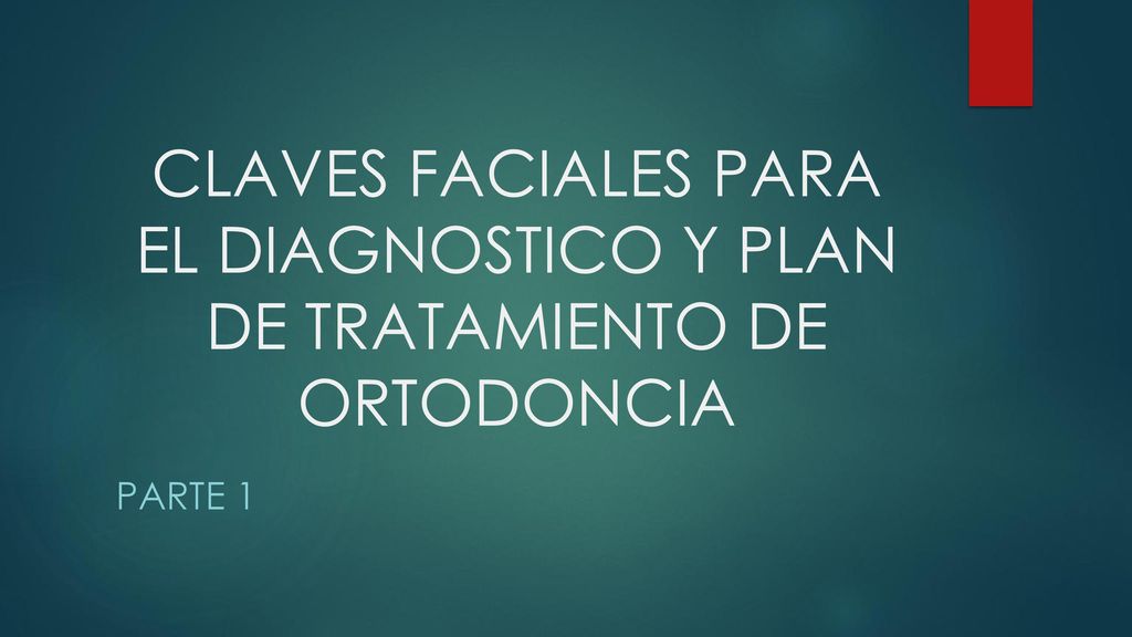 CLAVES FACIALES PARA EL DIAGNOSTICO Y PLAN DE TRATAMIENTO DE ORTODONCIA