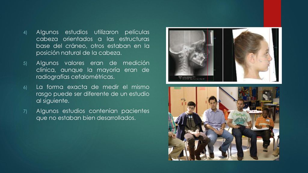 Algunos estudios utilizaron películas cabeza orientados a las estructuras base del cráneo, otros estaban en la posición natural de la cabeza.