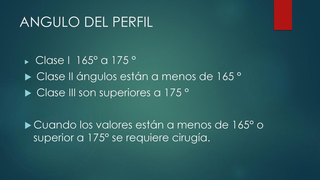 ANGULO DEL PERFIL Clase II ángulos están a menos de 165 °