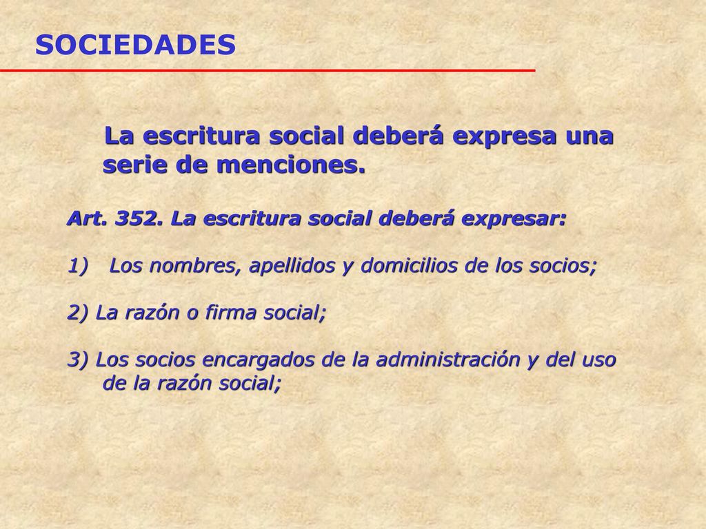 SOCIEDADES La escritura social deberá expresa una serie de menciones.