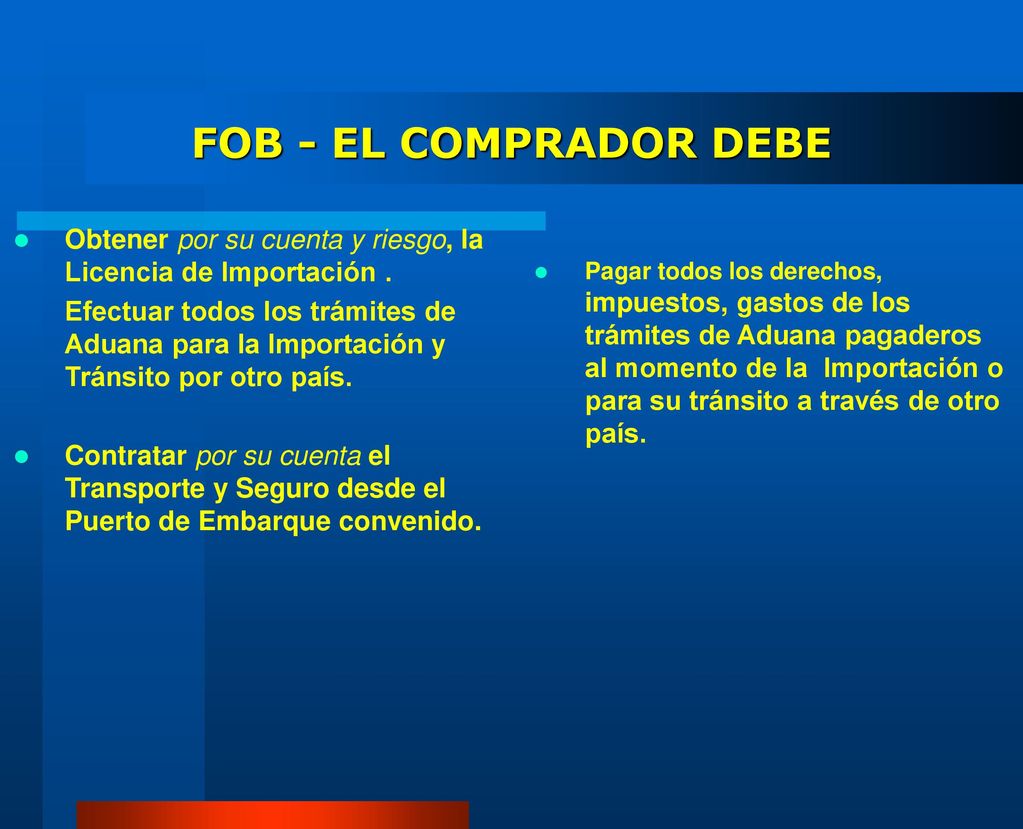 FOB - EL COMPRADOR DEBE Obtener por su cuenta y riesgo, la Licencia de Importación .