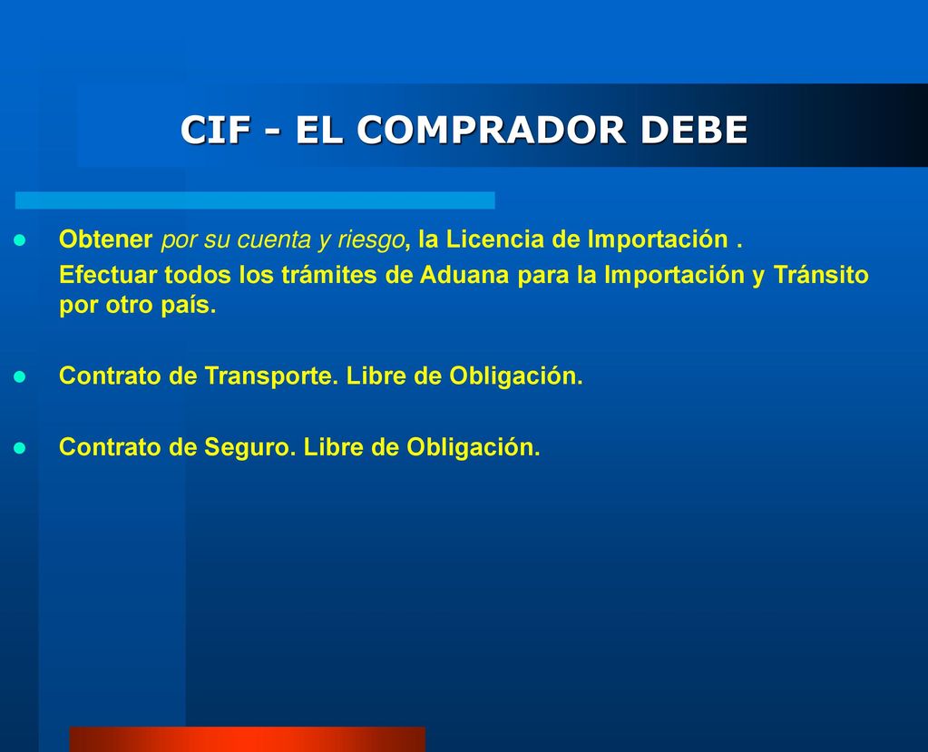 CIF - EL COMPRADOR DEBE Obtener por su cuenta y riesgo, la Licencia de Importación .