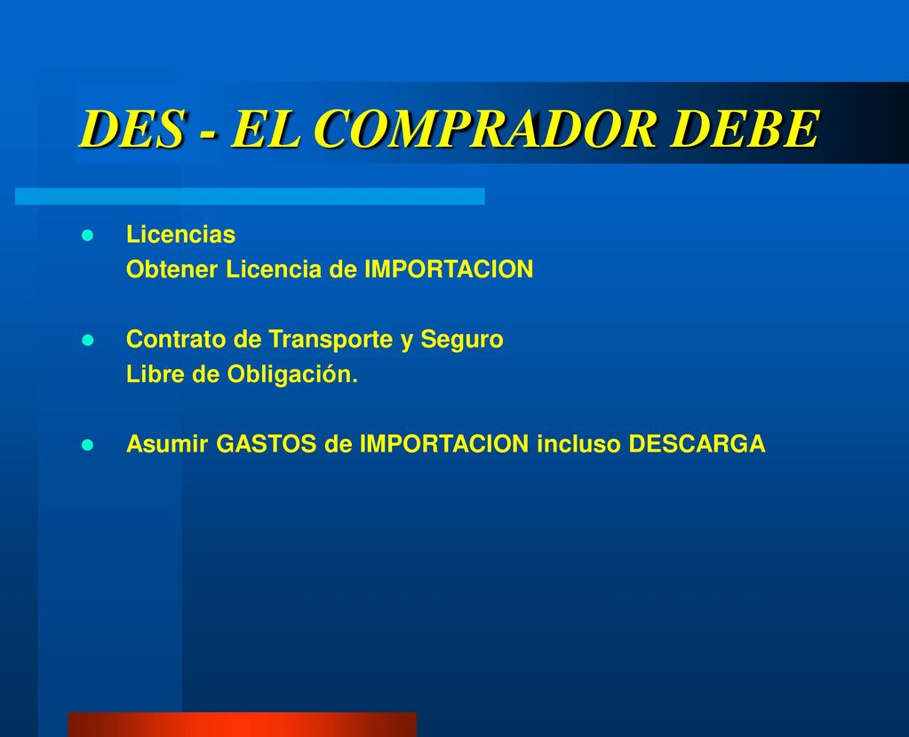 DES - EL COMPRADOR DEBE Licencias Obtener Licencia de IMPORTACION
