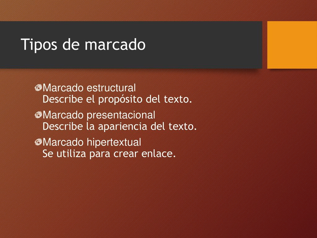 Tipos de marcado Marcado estructural Describe el propósito del texto.