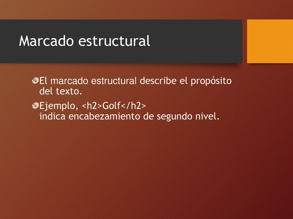 Marcado estructural El marcado estructural describe el propósito del texto.