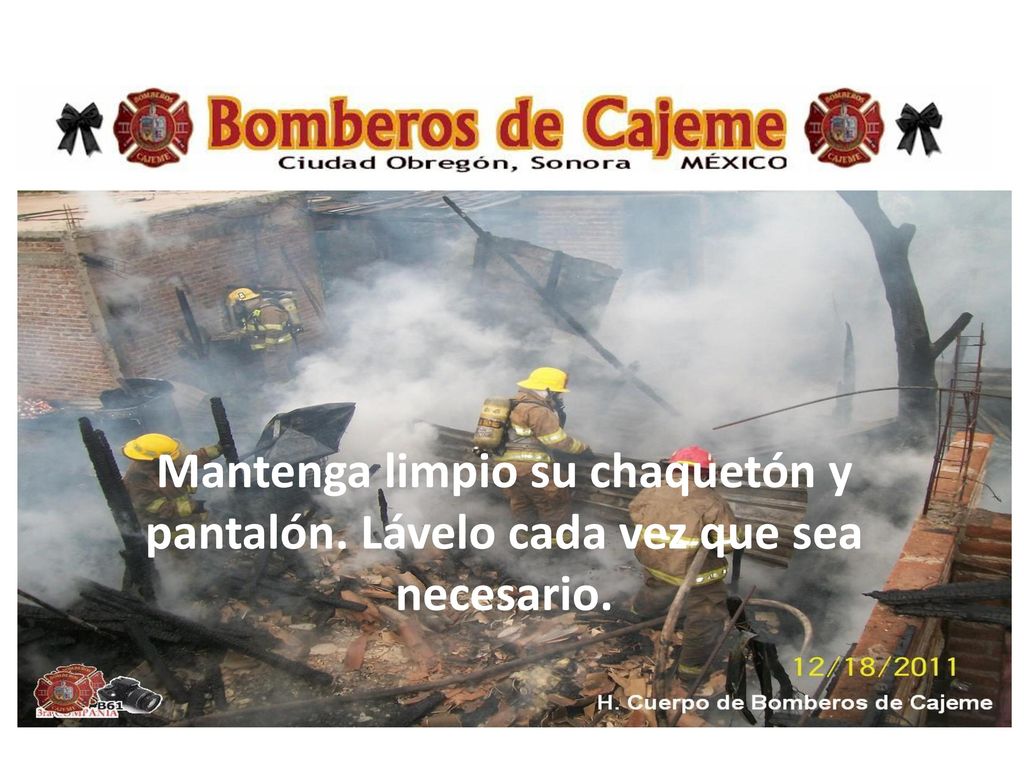 Realice en el lugar del incidente la descontaminación del EPP para eliminar la mayor cantidad de hollín y partículas después de cada incendio.
