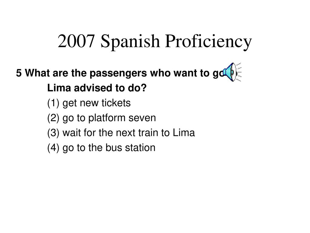 2007 Spanish Proficiency 5 What are the passengers who want to go to
