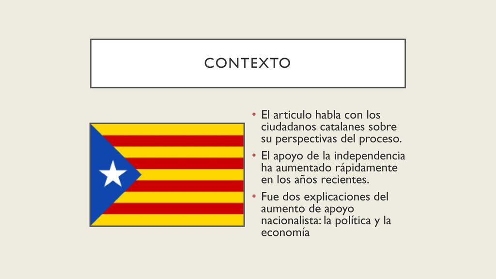Contexto El articulo habla con los ciudadanos catalanes sobre su perspectivas del proceso.
