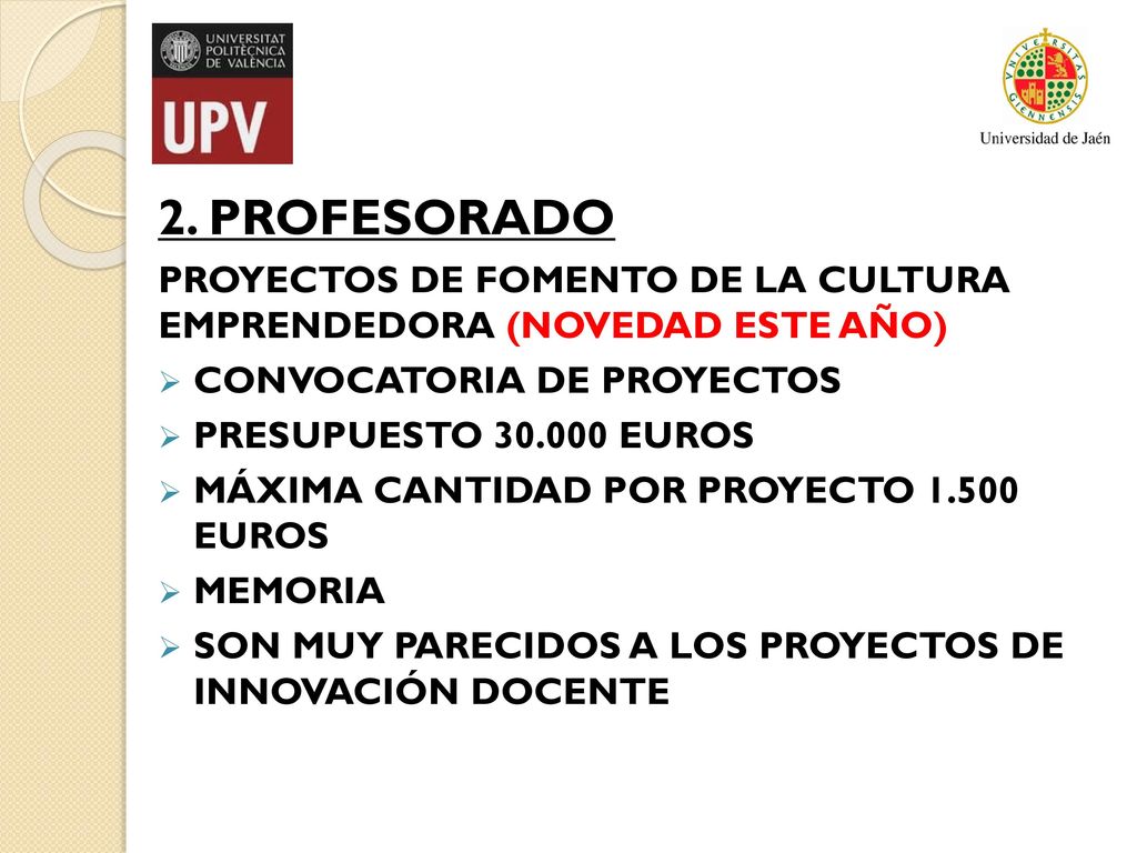 2. PROFESORADO PROYECTOS DE FOMENTO DE LA CULTURA EMPRENDEDORA (NOVEDAD ESTE AÑO) CONVOCATORIA DE PROYECTOS.