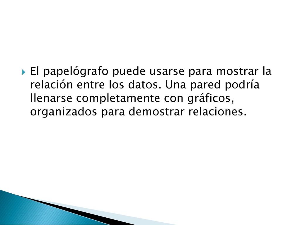 El papelógrafo puede usarse para mostrar la relación entre los datos