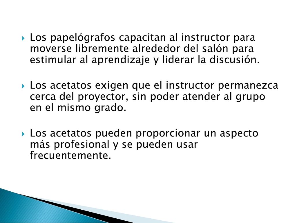 Los papelógrafos capacitan al instructor para moverse libremente alrededor del salón para estimular al aprendizaje y liderar la discusión.