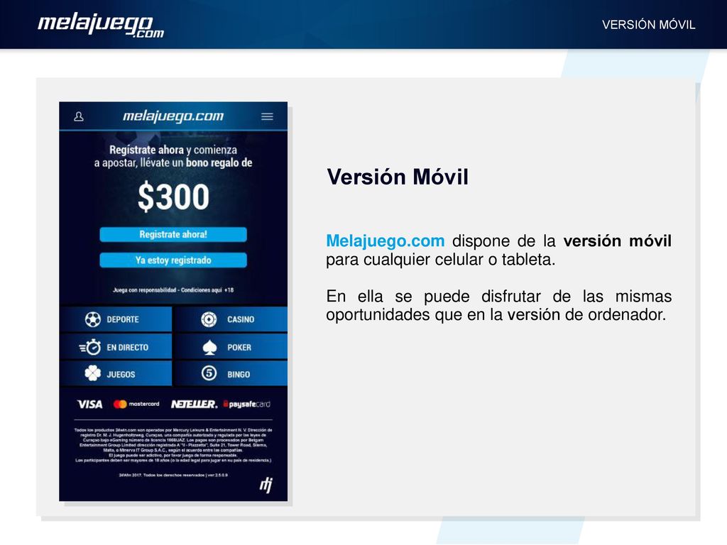 VERSIÓN MÓVIL Versión Móvil. Melajuego.com dispone de la versión móvil para cualquier celular o tableta.