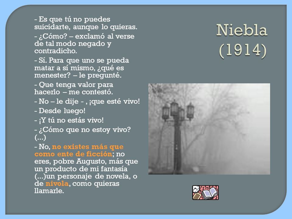 Niebla (1914)‏ - Es que tú no puedes suicidarte, aunque lo quieras.