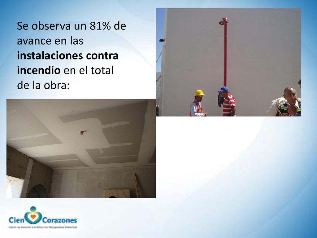 Se observa un 81% de avance en las instalaciones contra incendio en el total de la obra:
