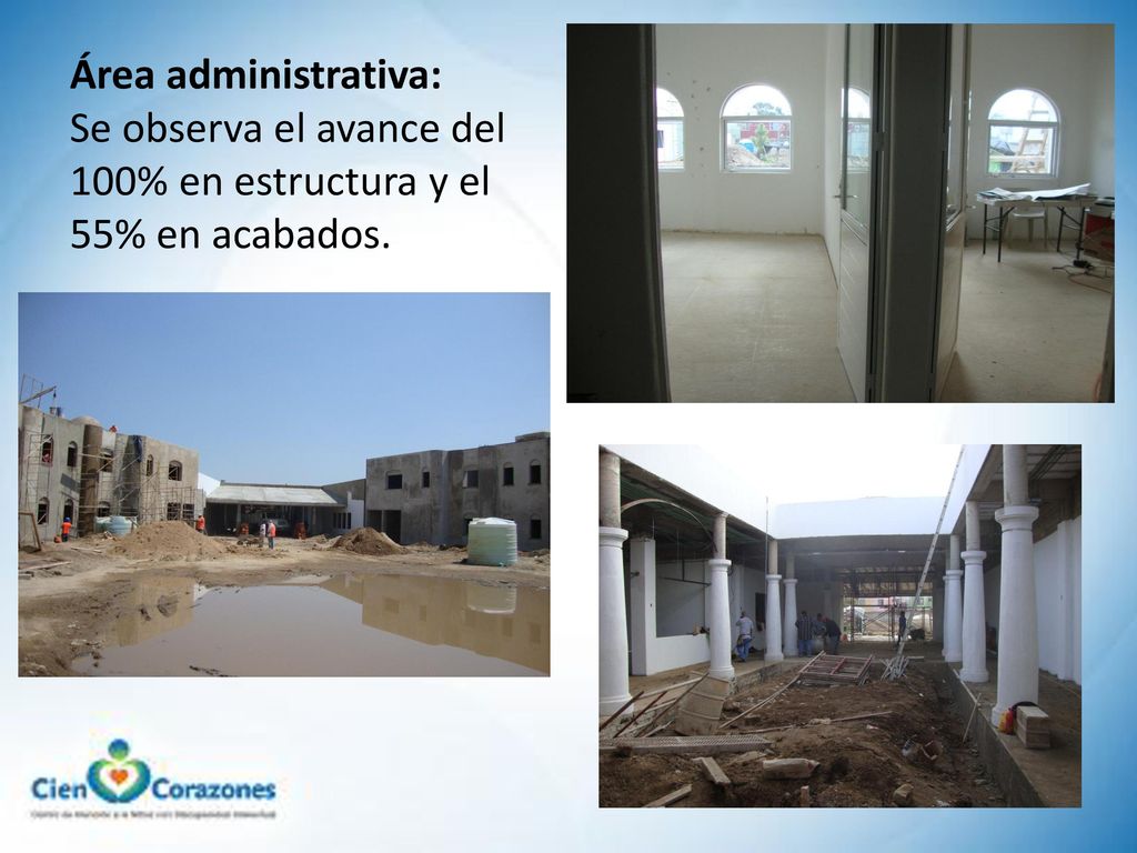 Área administrativa: Se observa el avance del 100% en estructura y el 55% en acabados.