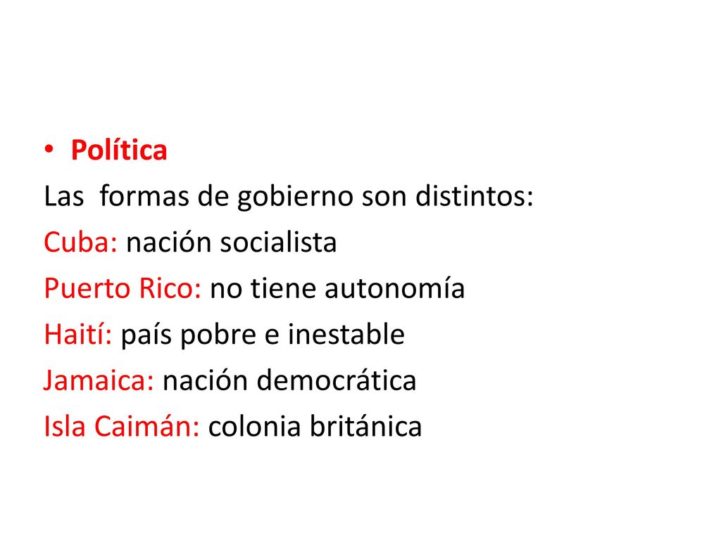 Política Las formas de gobierno son distintos: Cuba: nación socialista. Puerto Rico: no tiene autonomía.