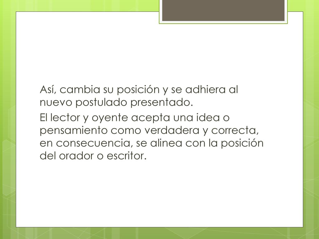 Así, cambia su posición y se adhiera al nuevo postulado presentado
