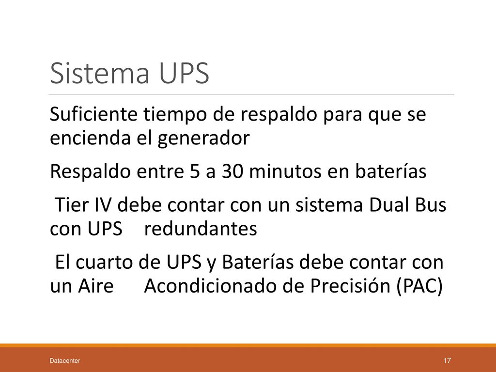 Sistema UPS Suficiente tiempo de respaldo para que se encienda el generador. Respaldo entre 5 a 30 minutos en baterías.